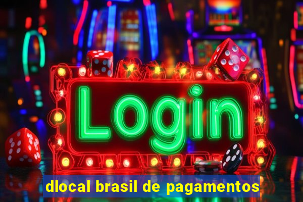 dlocal brasil de pagamentos